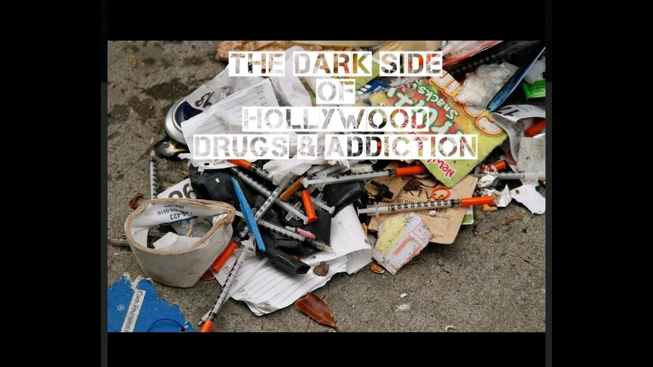 The Darkside Of Hollywood Drugs & Addiction