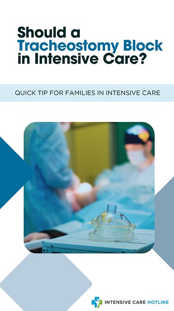 Should a Tracheostomy Block in Intensive Care? Quick Tip for Families in Intensive Care!