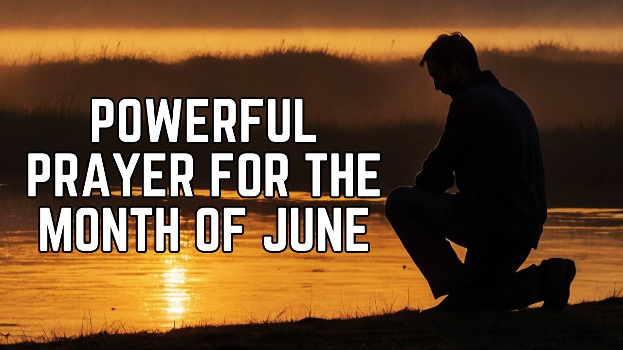 Powerful Prayer For Blessings In The Month Of June