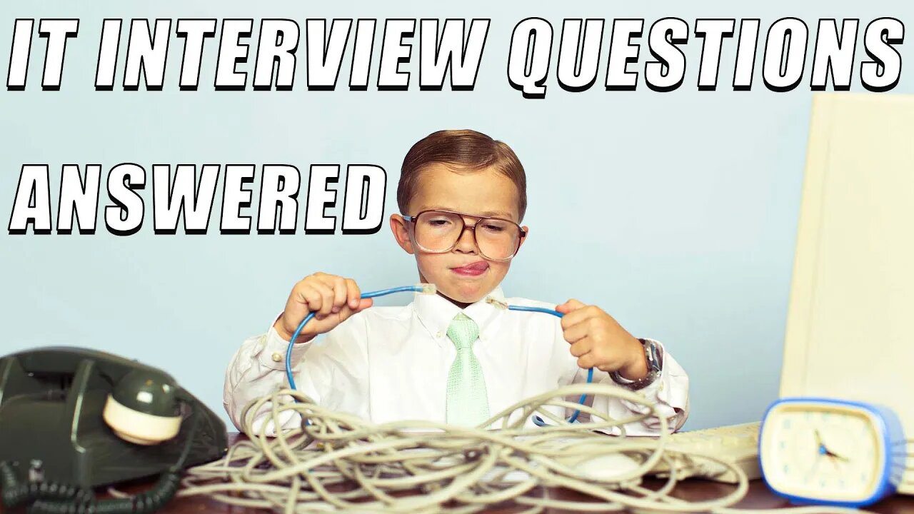 Top 5 MOST Common IT Interview Questions ANSWERED! (Get Hired)