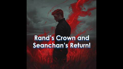 Crown of Swords: Rand’s Triumph, Mat’s Gamble, and the Seanchan Invasion - Five-Minute Nerd Epi 44