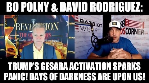 Bo Polny & David Rodriguez: Trump’s GESARA Activation Sparks Panic! Days of Darkness Are Upon Us!