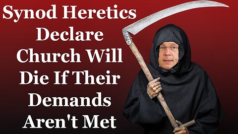 Synod Heretics Declare Church Will COLLAPSE If Their Demands Aren't Met