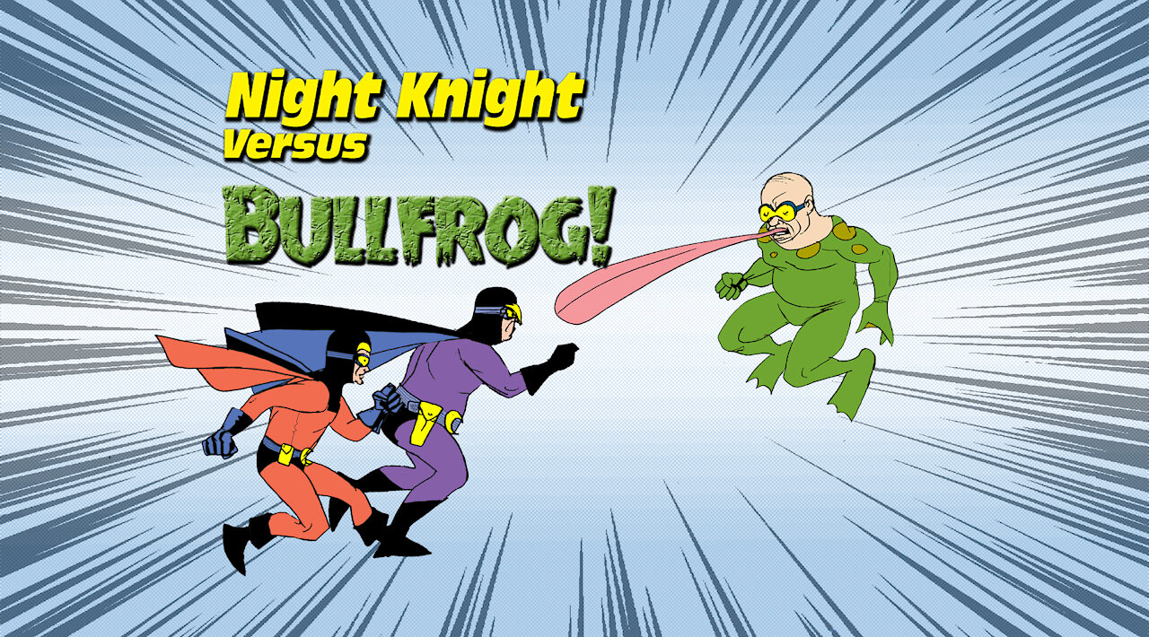 Night Knight Vs Bullfrog!