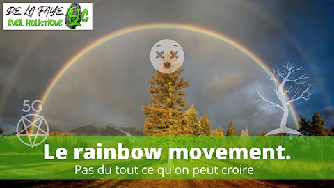 Le mouvement RAINBOW. Pas du tout ce que vous pensez!