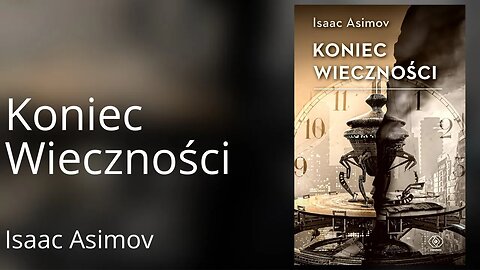 Koniec Wieczności - Isaac Asimov Audiobook PL