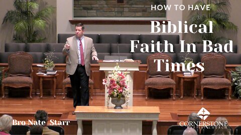 How To Have Biblical Faith In Bad Times--Sun AM--Mar 13, 2022