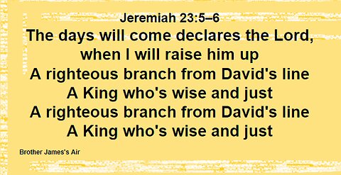 Singing the Old Testament: Jeremiah 23:5-6 Brother James' Air