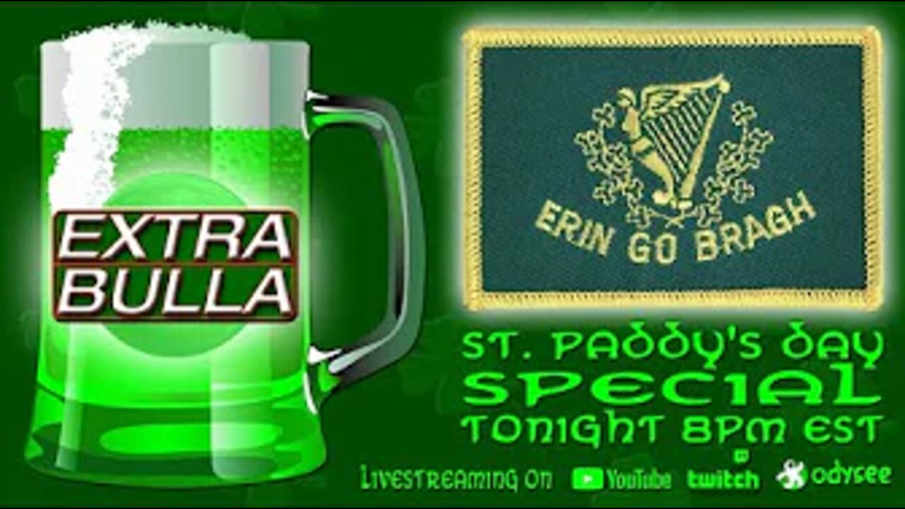 Happy St. Paddy's Day! | Extra Bulla SPECIAL