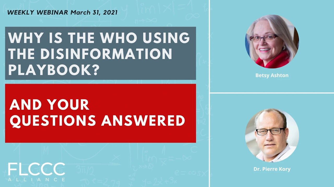 FLCCC Weekly Update March 31, 2021: Why is the WHO using the disinformation playbook? + Q&A