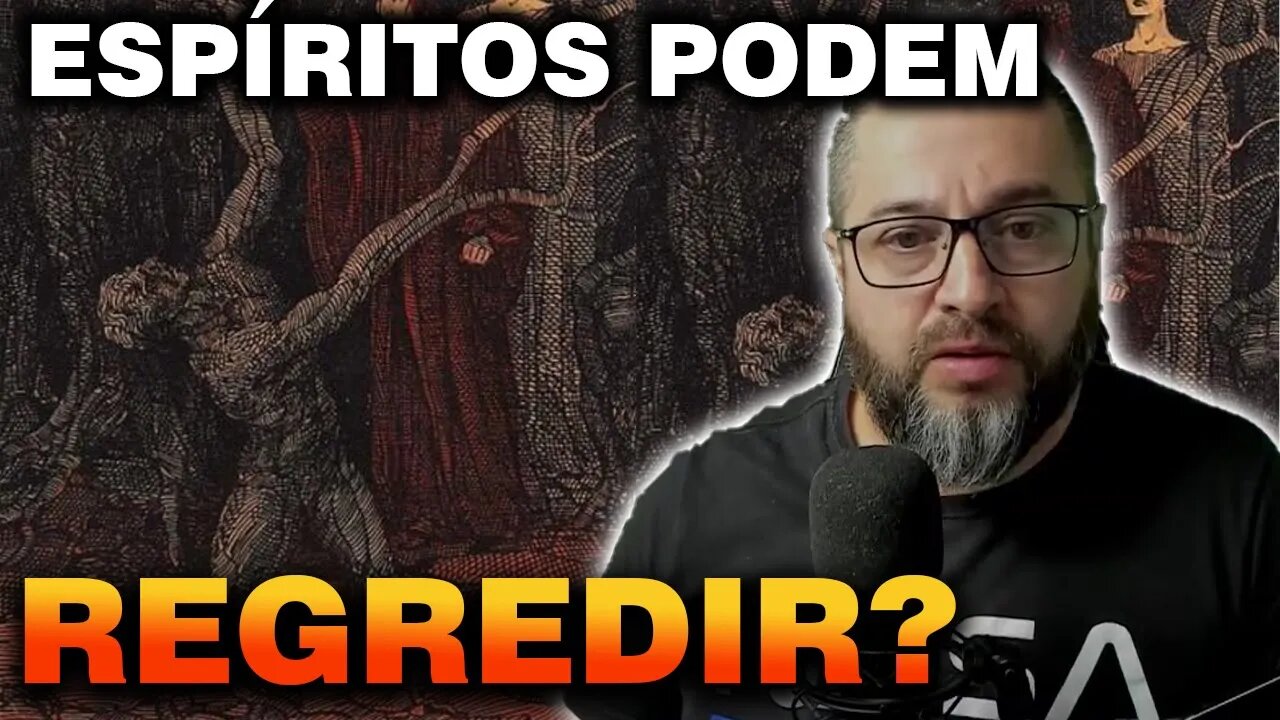 Espíritos podem regredir ? Pq alguns viram árvores ou animais ?