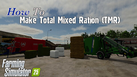 How To | Make Total Mixed Ration (TMR) | Farming Simulator 25