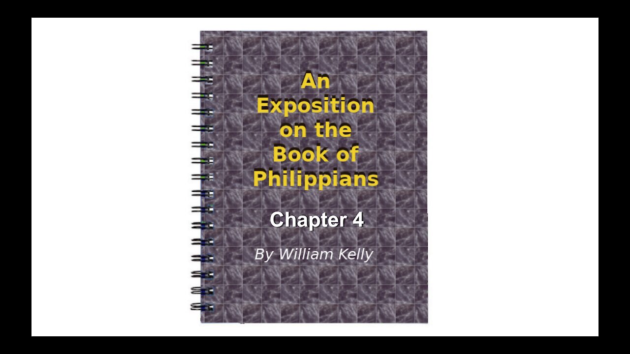 Major NT Works Philippians by William Kelly Chapter 4 Audio Book