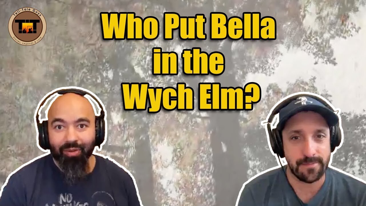 Tell-Tale Guys - Episode 10: Who Put Bella in the Wych Elm?