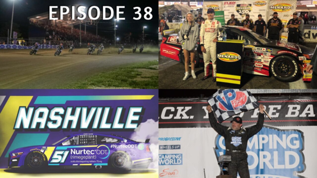 Episode 38 - American Flat Track, AMSOIL Off Road, ARCA Menards, NASCAR at Nashville SuperSpeedway