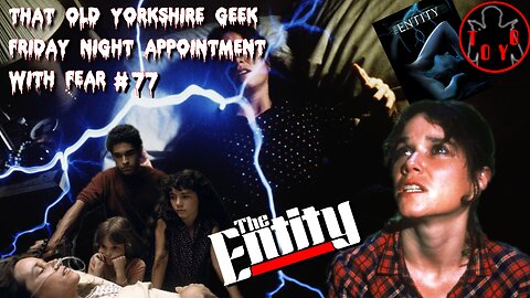 TOYG! Friday Night Appointment With Fear #77 - The Entity (1982)