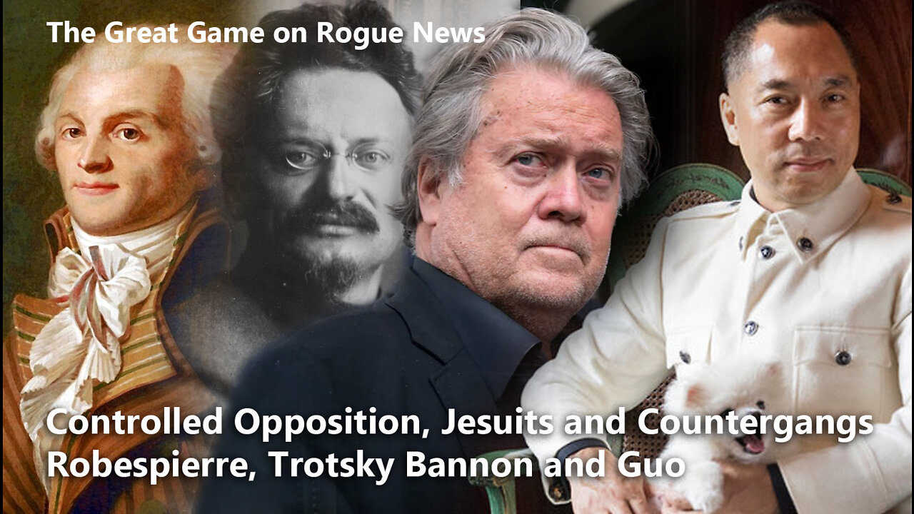 Controlled Opposition, Jesuits and Counter-gangs: Robespierre, Trotsky, Bannon and Miles Guo