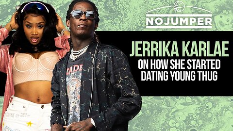 Jerrika Karlae on How She Started Dating Young Thug