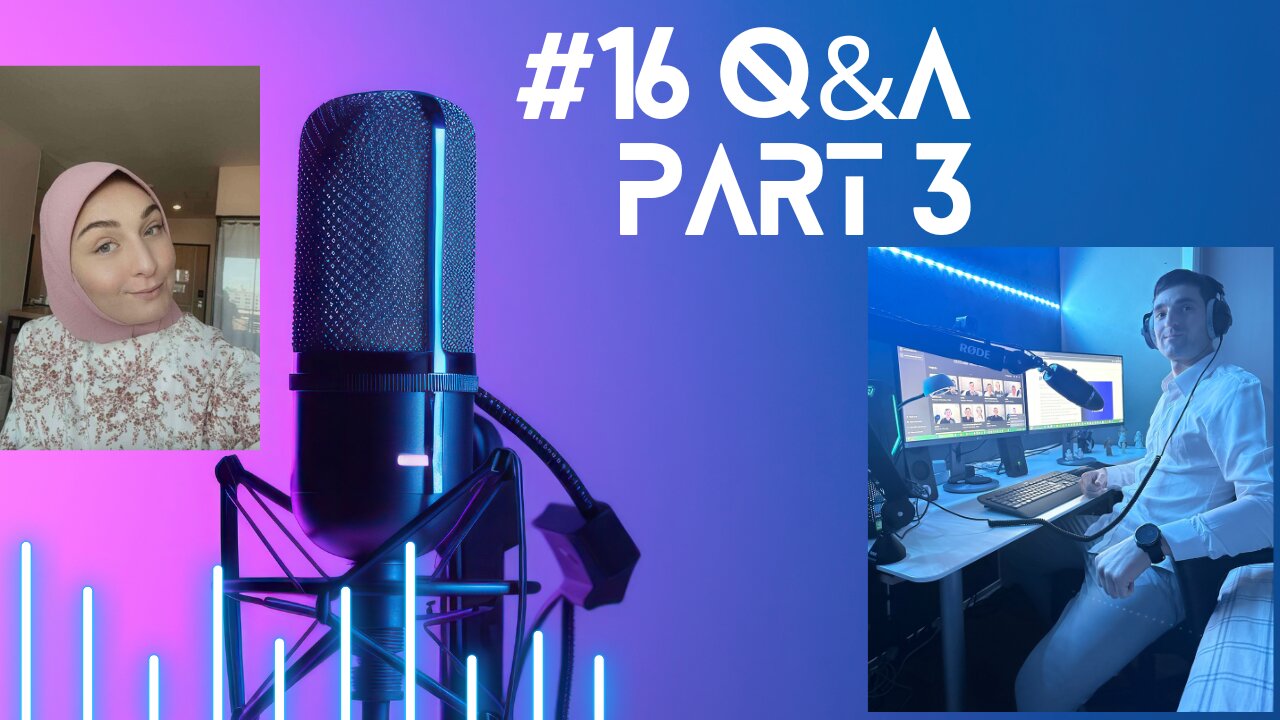 #16 Q&A Part 3