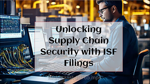 ISF Filings: Safeguarding Global Trade through Enhanced Supply Chain Security