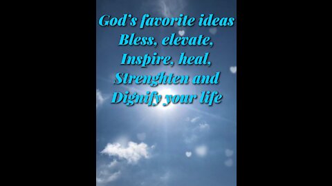 God’s Favorite Ideas