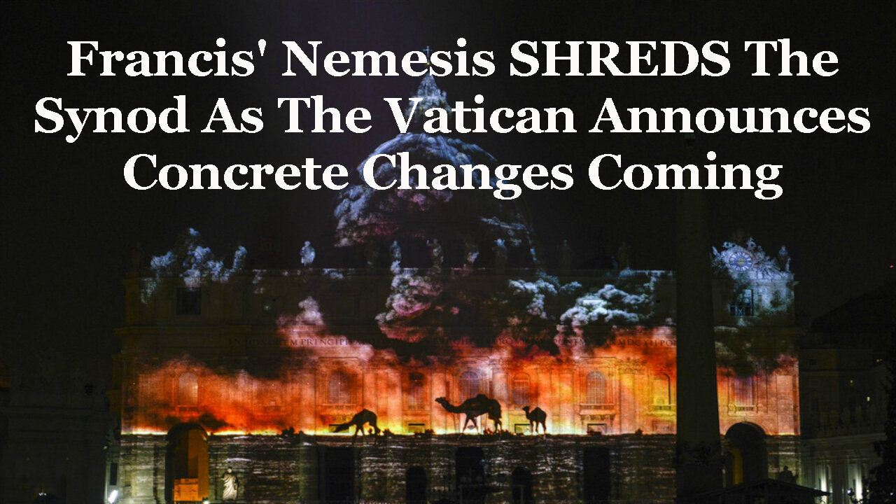 Francis' Nemesis SHREDS The Synod As The Vatican Announces Concrete Changes Coming