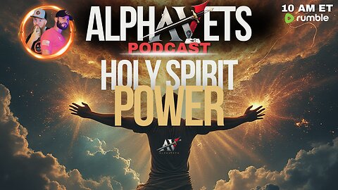 ALPHAVETS 11.19.24 ~ HOLY SPIRIT POWER ~ 10 AM ET