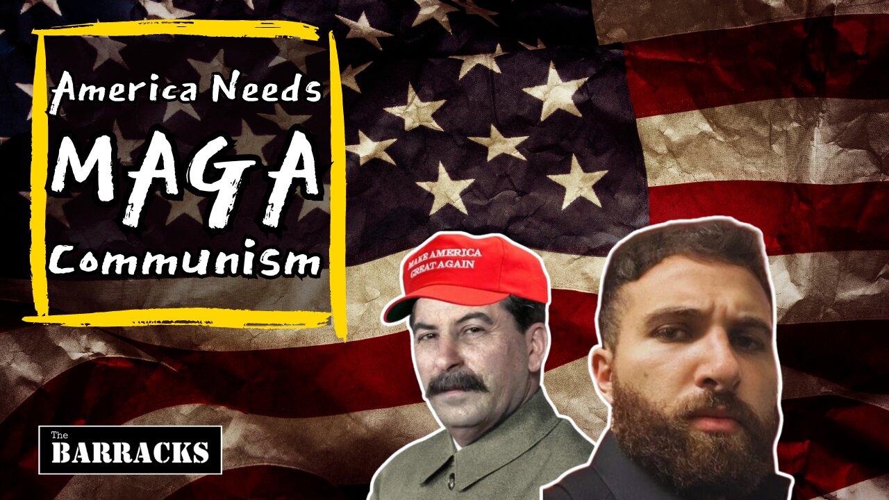 America Needs MAGA Communism || The Barracks Live