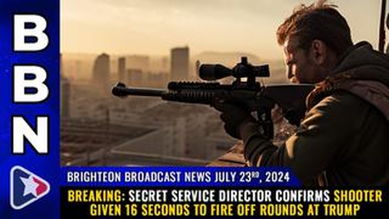 BBN, July 23, 2024 - BREAKING: Secret Service director confirms shooter given 16 SECONDS..
