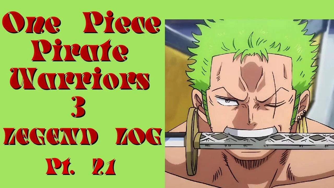 One Piece: Pirate Warriors 3 - Legend Log Pt. 21