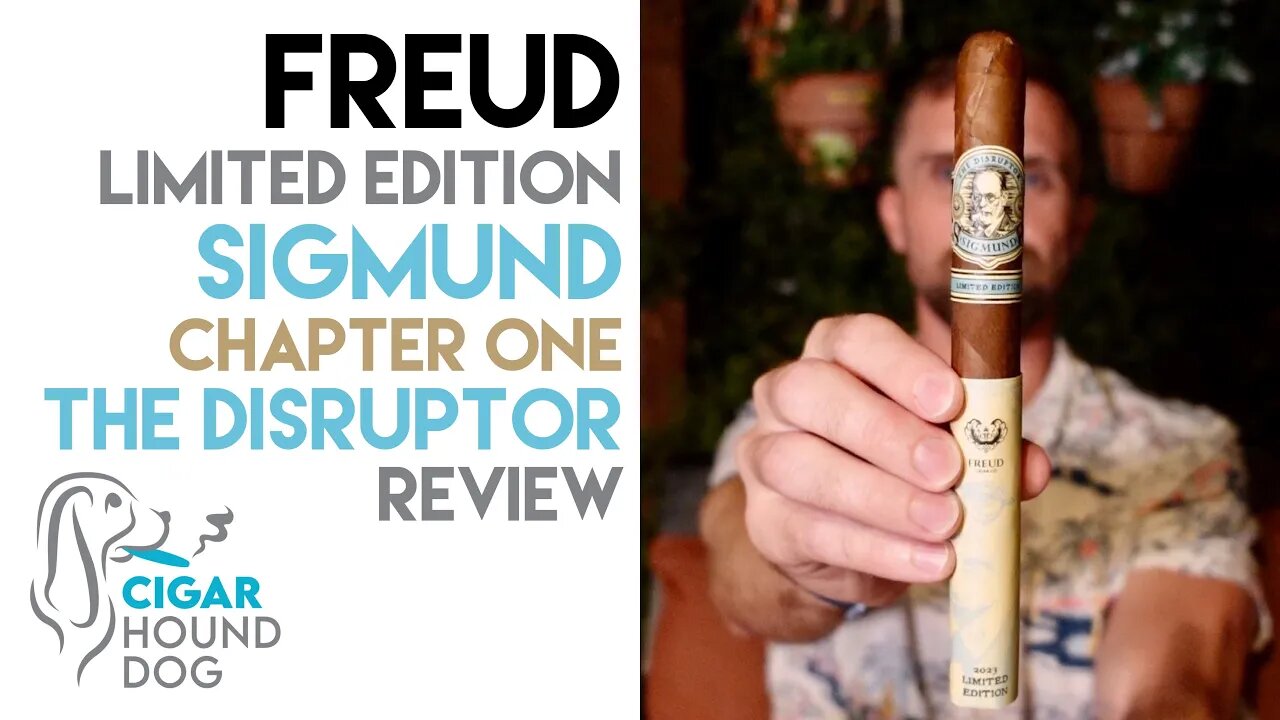 Freud Cigar Co. Limited Edition Sigmund: Chapter One - The Disruptor Cigar Review