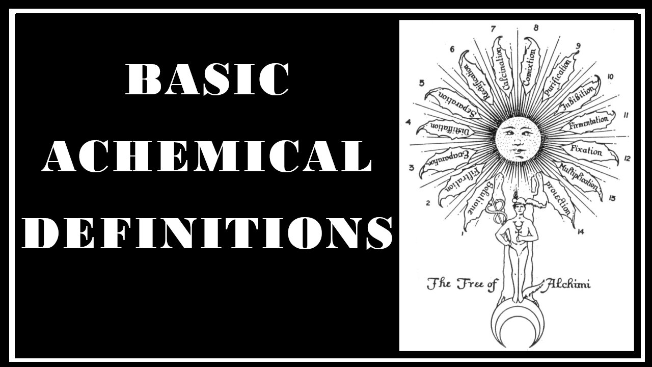 Esoterica: Alchemical Definitions and Processes -The Secret Teachings of All Ages