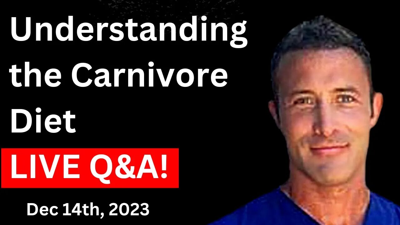 nderstanding The Carnivore Diet with Dr Anthony Chaffee | LIVE Q&A Dec 14th, 2023