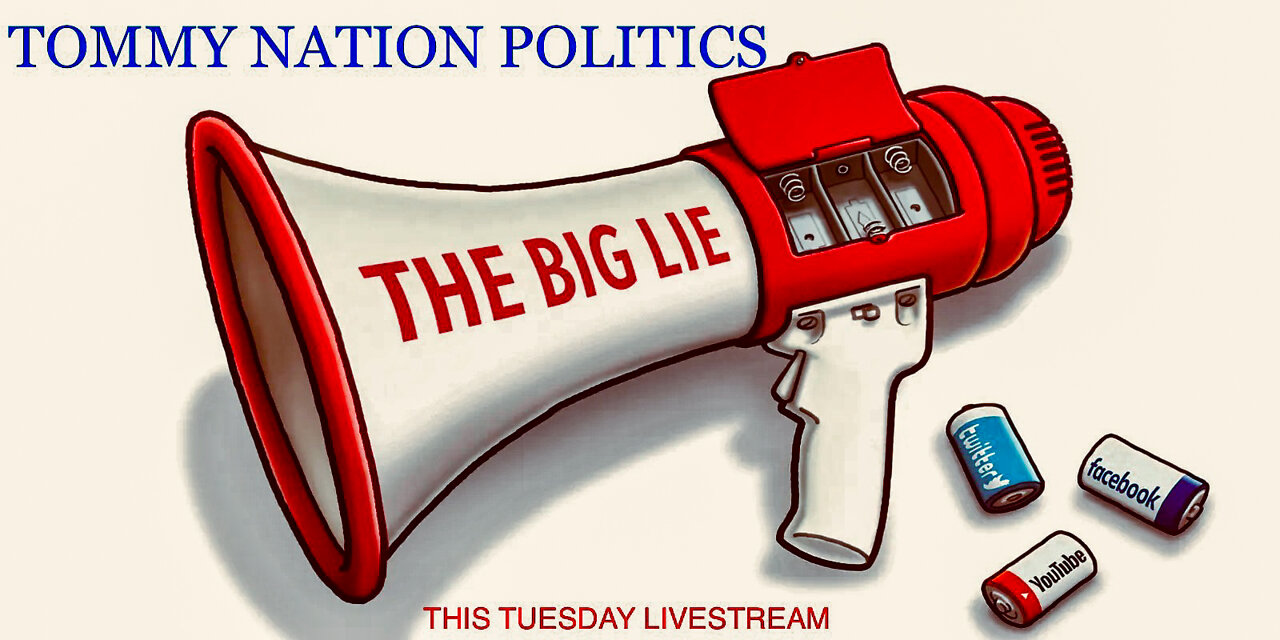 TOMMY NATION POLITICS: "The Big Lie...."