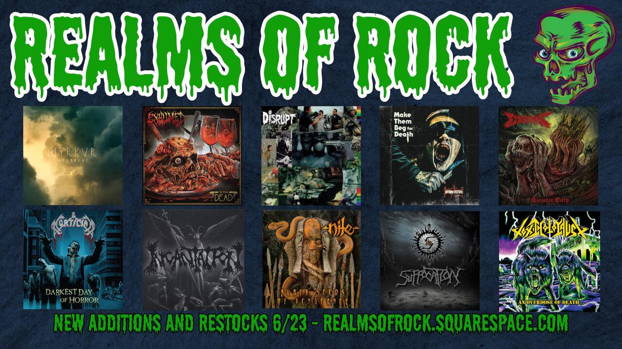 Realms Of Rock - New Additions 6/23/24: Dying Fetus-Mortician-Coffins-Disrupt-Incantation-Myrkur