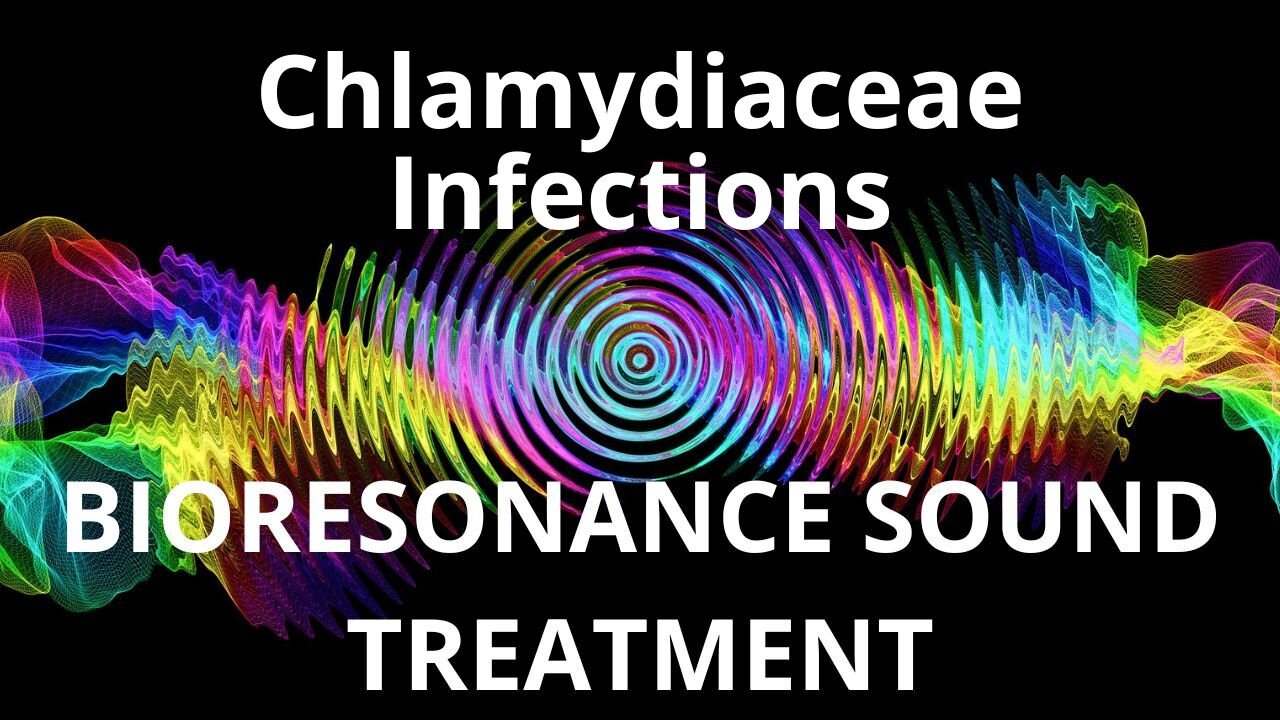 Chlamydiaceae Infections_Sound therapy session_Sounds of nature