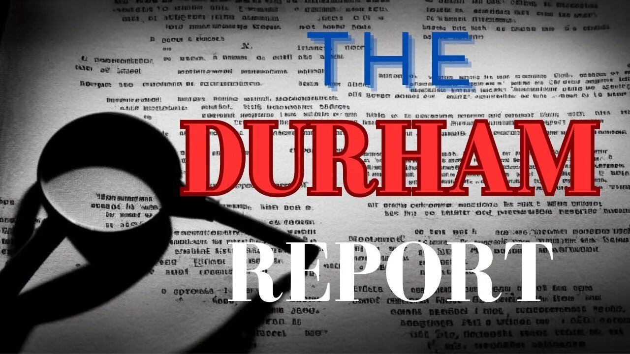 Shocking Durham Report: Did FBI, DOJ Mislead Us in Trump-Russia Probe?