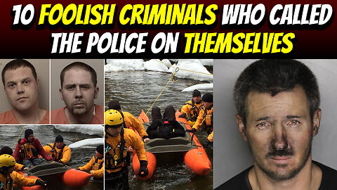 10 Foolish Criminals Who Called The Police On Themselves | Creepshow