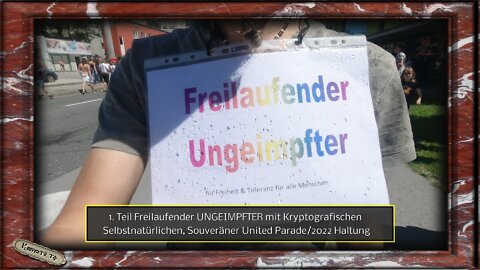 1. Teil Freilaufender UNGEIMPFTER mit Kryptografischen Selbstnatürlichen, Souveräner Parade Haltung