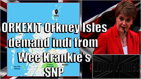 ORKEXIT orkney isles demand indi from snp scotland following Shetlands SHETEXIT