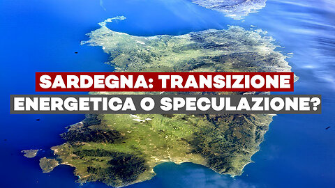 Sardegna: transizione energetica o speculazione?