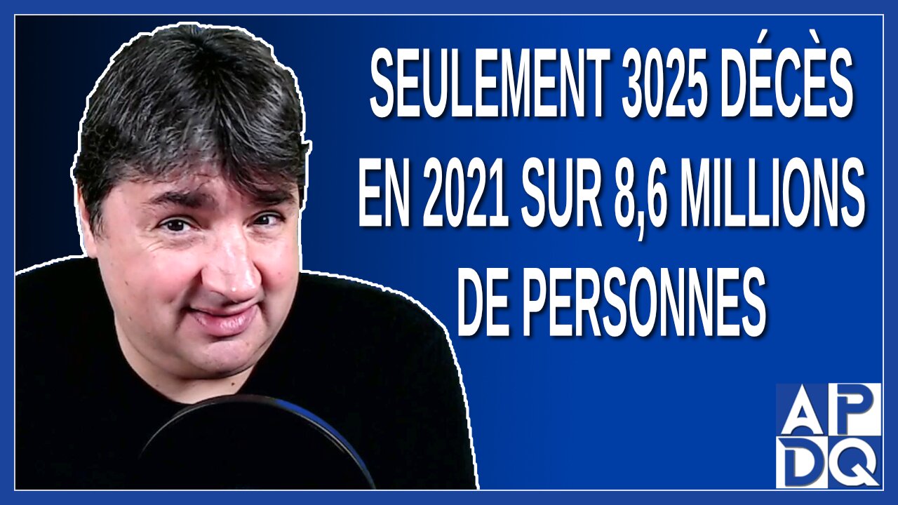 Seulement 3025 décès en 2021 sur 8,6 millions de personnes au Québec