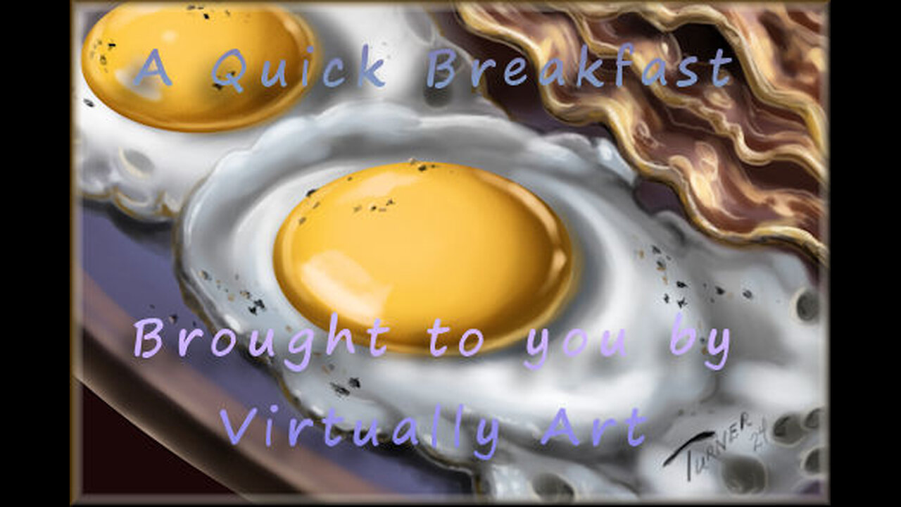 Quick Breakfast brought to you by Virtually Art