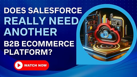 E410:📦DOES SALESFORCE REALLY NEED ANOTHER B2B ECOMMERCE PLATFORM? W/MIKEL LINDSAAR - STORECONNECT