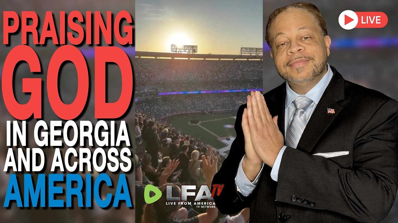 PRAISING GOD IN GEORGIA & ACROSS AMERICA | CULTURE WARS 10.24.24 6pm EST