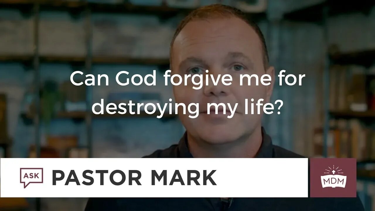 Can God forgive me for Destroying my life?