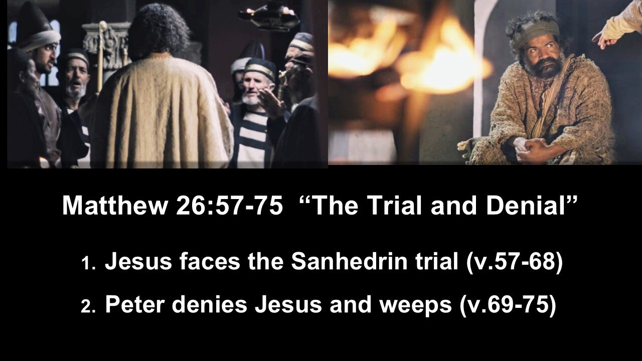 Matthew 26:57-75 “The Trial and Denial”