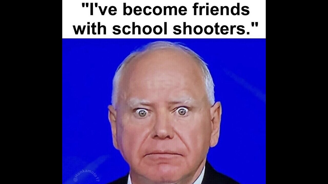 Tim Walz, “friend of school shooters” 😳