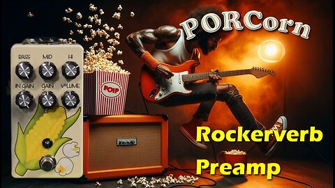 PORCorn - Fantastic Orange Rockerverb Preamp