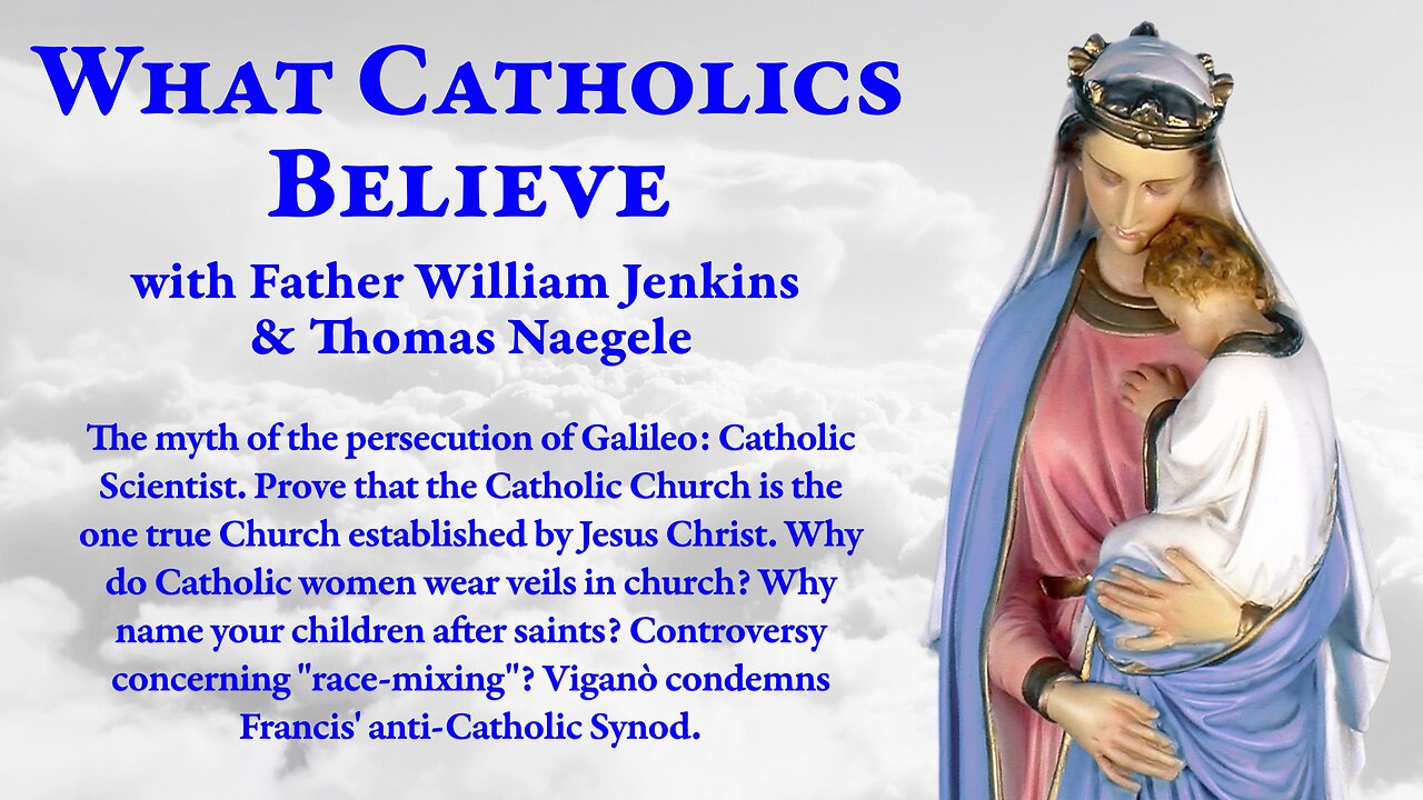 Church v. Galileo? ONE true Church? Veils on women? Naming children? Catholicism and race.